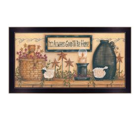 "It's Always Good to Be Home" By Mary June, Printed Wall Art, Ready To Hang Framed Poster, Black Frame